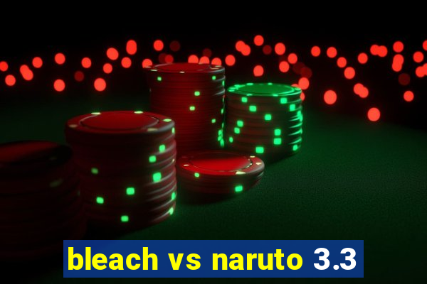 bleach vs naruto 3.3